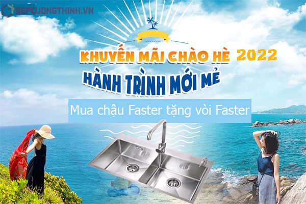 Chậu rửa bát Faster khuyến mãi hè 2022.