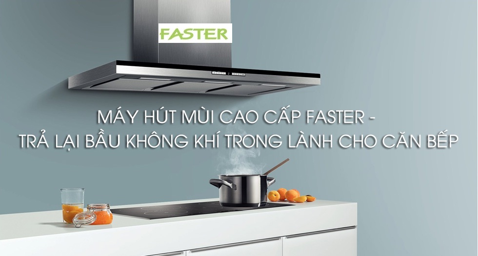 Chính sách bảo hành máy hút mùi của Faster