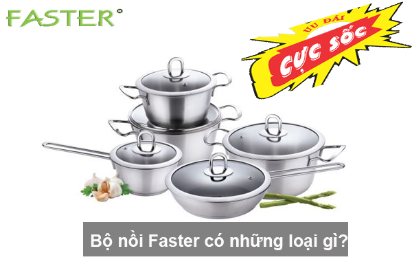 Bộ nồi Faster có những loại nào ?