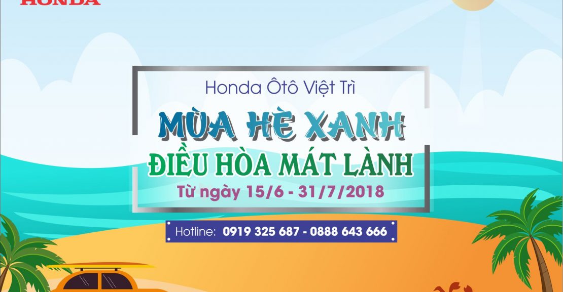 Honda Ô Tô Việt Trì - ƯU ĐÃI DỊCH VỤ - MÙA HÈ XANH ĐIỀU HÒA MÁT LẠNH