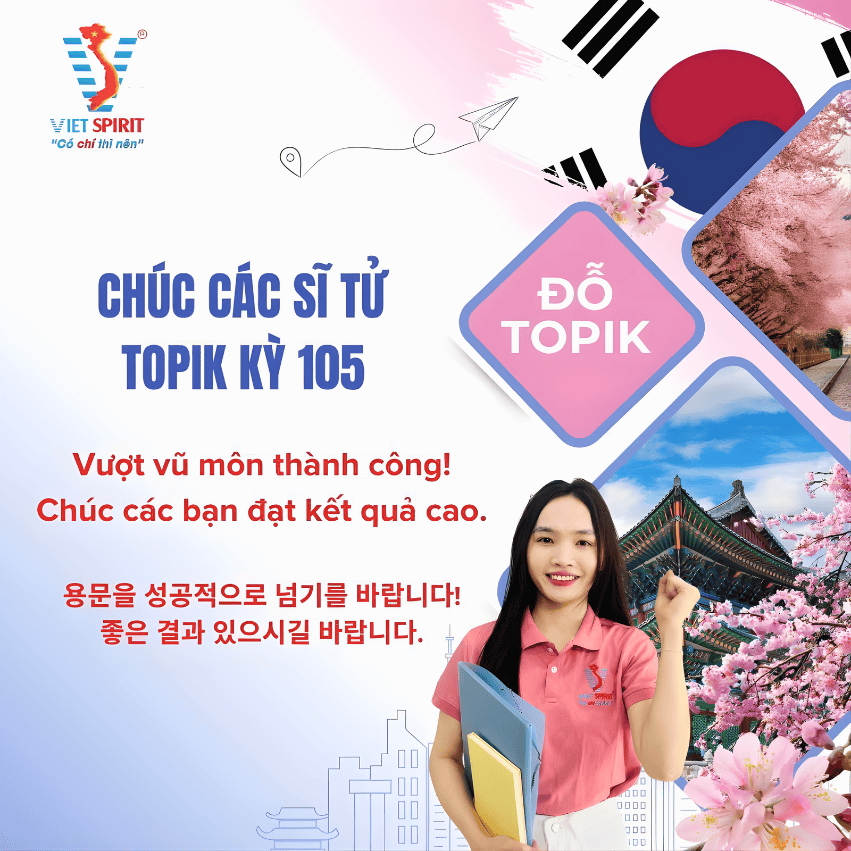 Chúc Các Sĩ Tử Kỳ Thi TOPIK Lần Thứ 105 Đạt Kết Quả 100%