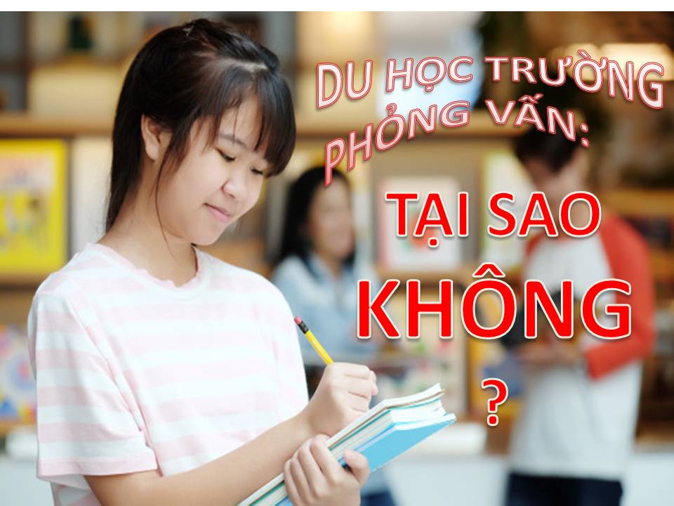 DU HỌC HÀN QUỐC TRƯỜNG PHỎNG VẤN: TẠI SAO KHÔNG?