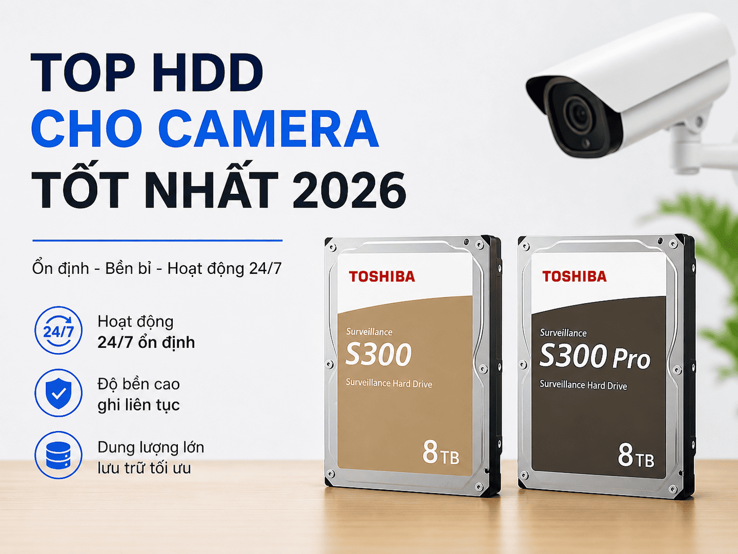 Top HDD Cho Camera Tốt Nhất 2026 – Giải Pháp Lưu Trữ 24/7