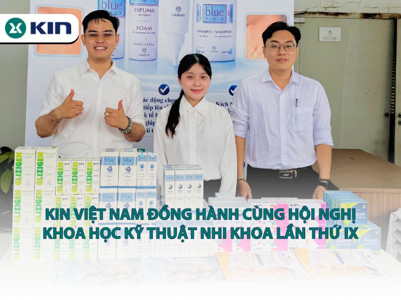 Kin Việt Nam đồng hành cùng hội nghị Khoa học Kỹ thuật Nhi khoa lần thứ IX