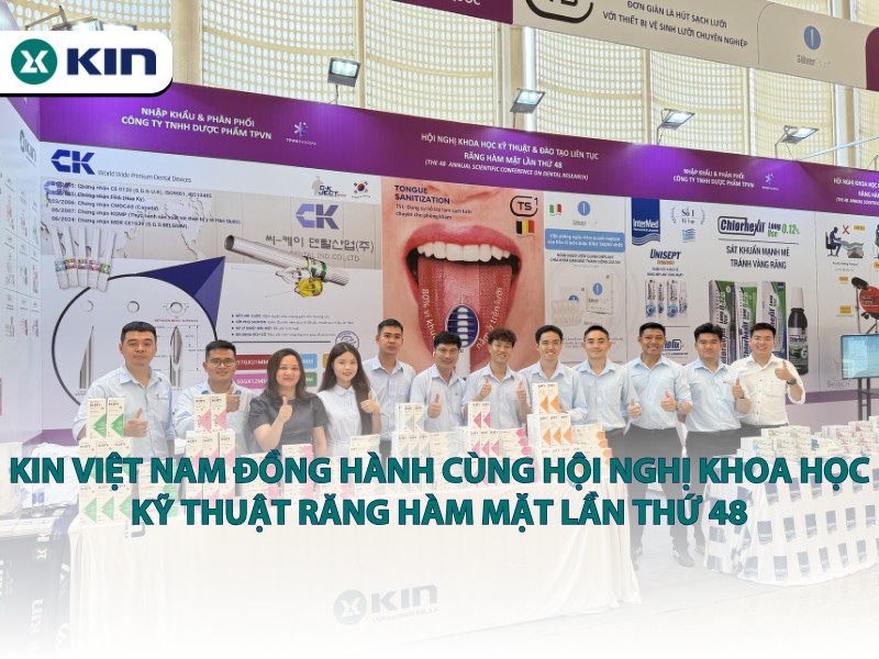 Kin Việt Nam đồng hành cùng hội nghị Khoa học Kỹ thuật Răng Hàm Mặt lần thứ 48