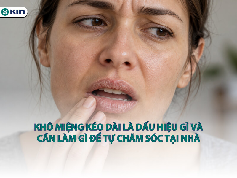 Khô miệng kéo dài là dấu hiệu gì và cần làm gì để tự chăm sóc tại nhà