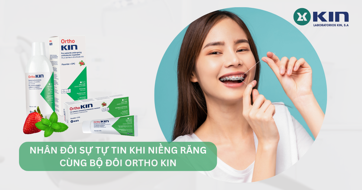 NHÂN ĐÔI SỰ TỰ TIN KHI NIỀNG RĂNG CÙNG BỘ ĐÔI ORTHO KIN