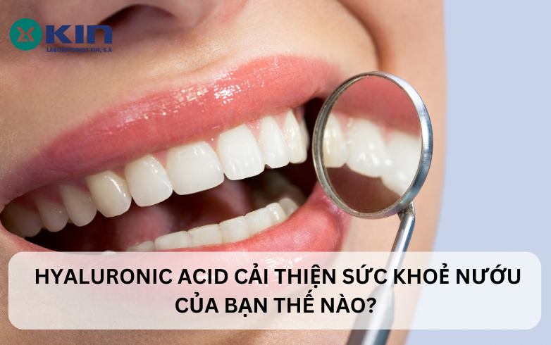 HYALURONIC ACID CẢI THIỆN SỨC KHOẺ NƯỚU CỦA BẠN THẾ NÀO?