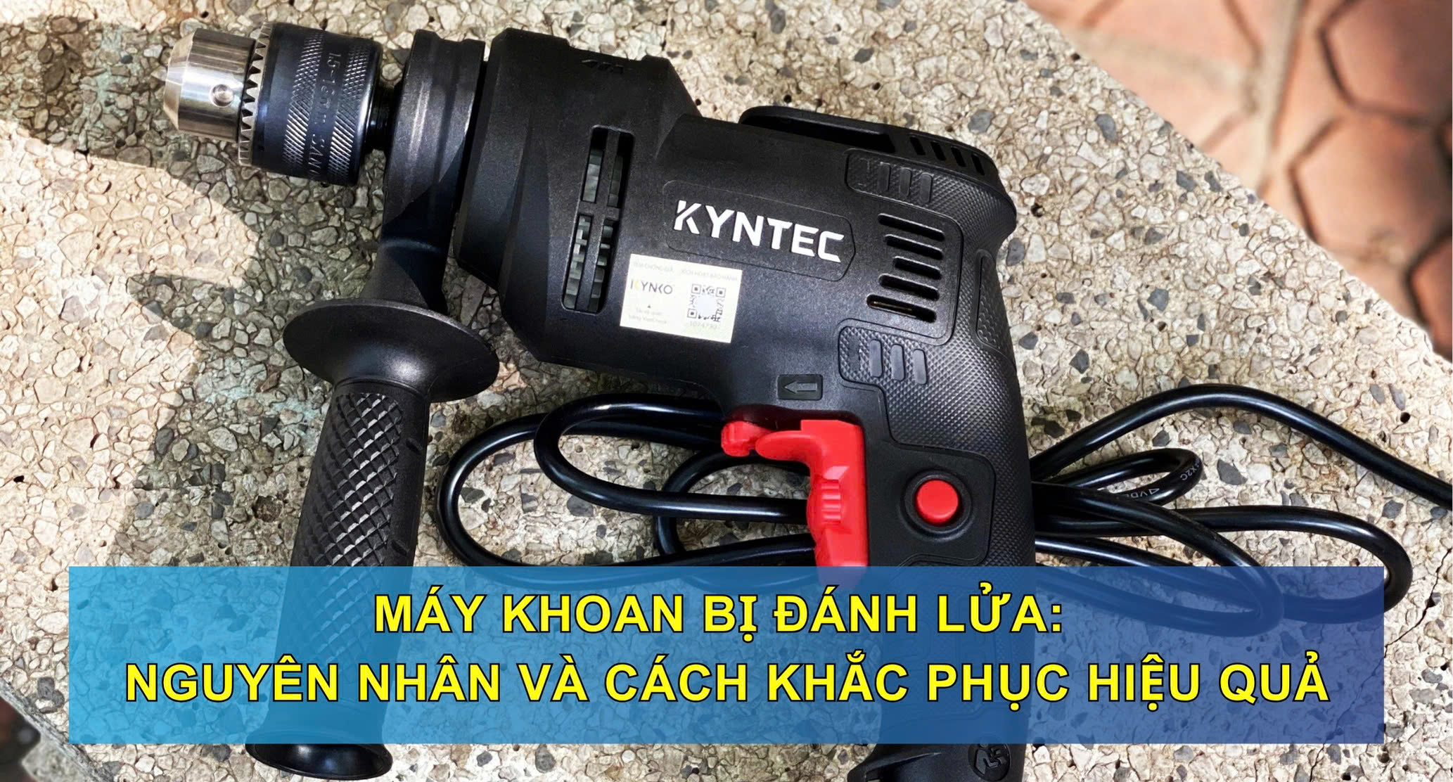 Máy khoan bị đánh lửa: Nguyên nhân và cách khắc phục hiệu quả