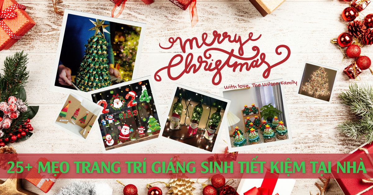 Bỏ Túi 25+ Ý Tưởng Trang Trí Noel – Giáng Sinh 2024 Cực Dễ Ngay Tại Nhà