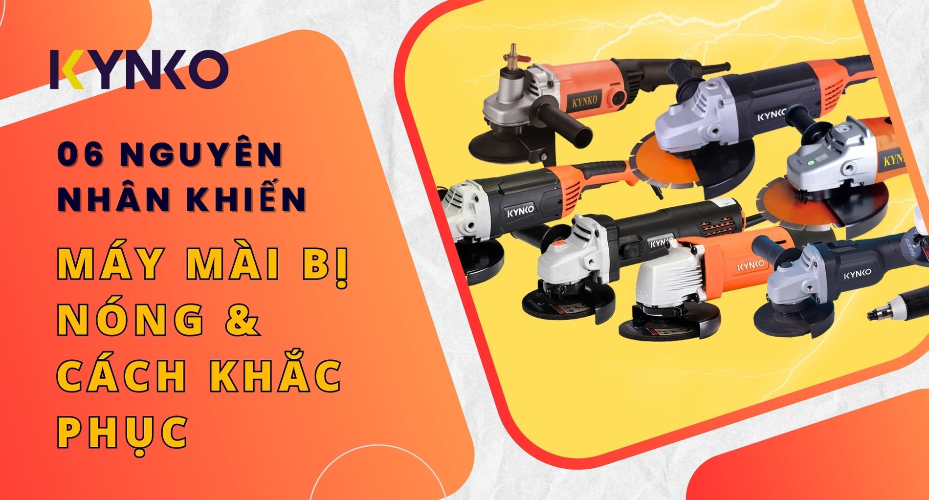 06 Nguyên Nhân Khiến Máy Mài Bị Nóng & Cách Khắc Phục