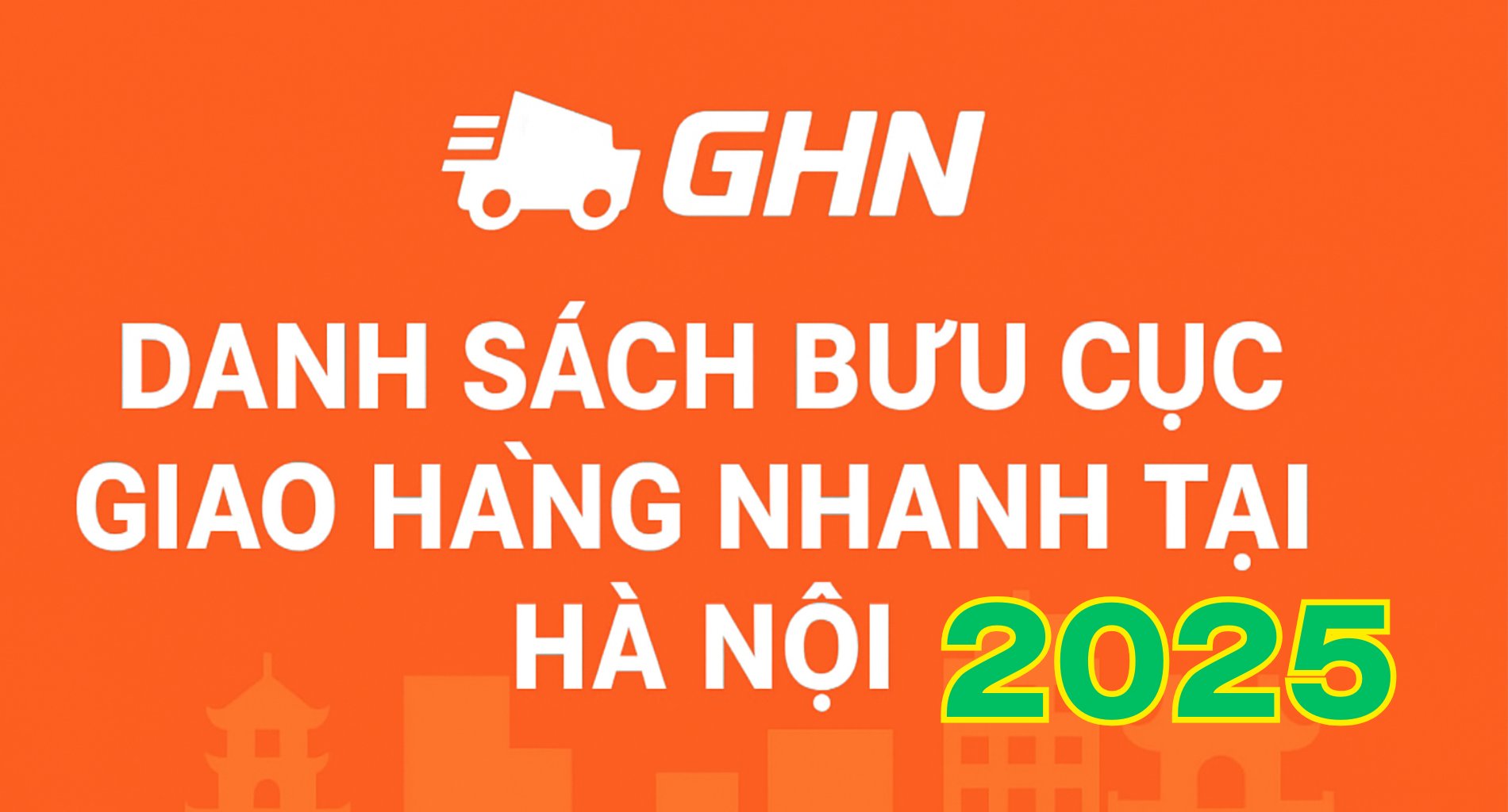 Danh Sách Bưu Cục Giao Hàng Nhanh (GHN) Tại Hà Nội Mới Nhất 2025