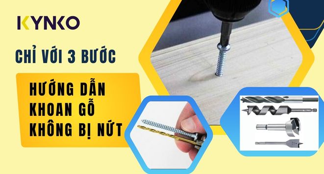 Hướng Dẫn Khoan Gỗ Không Bị Nứt Chỉ Với 3 Bước
