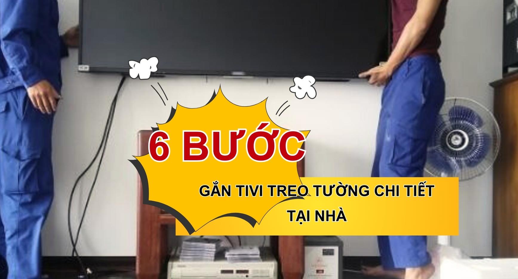 6 Bước Gắn Tivi Treo Tường Chi Tiết Tại Nhà