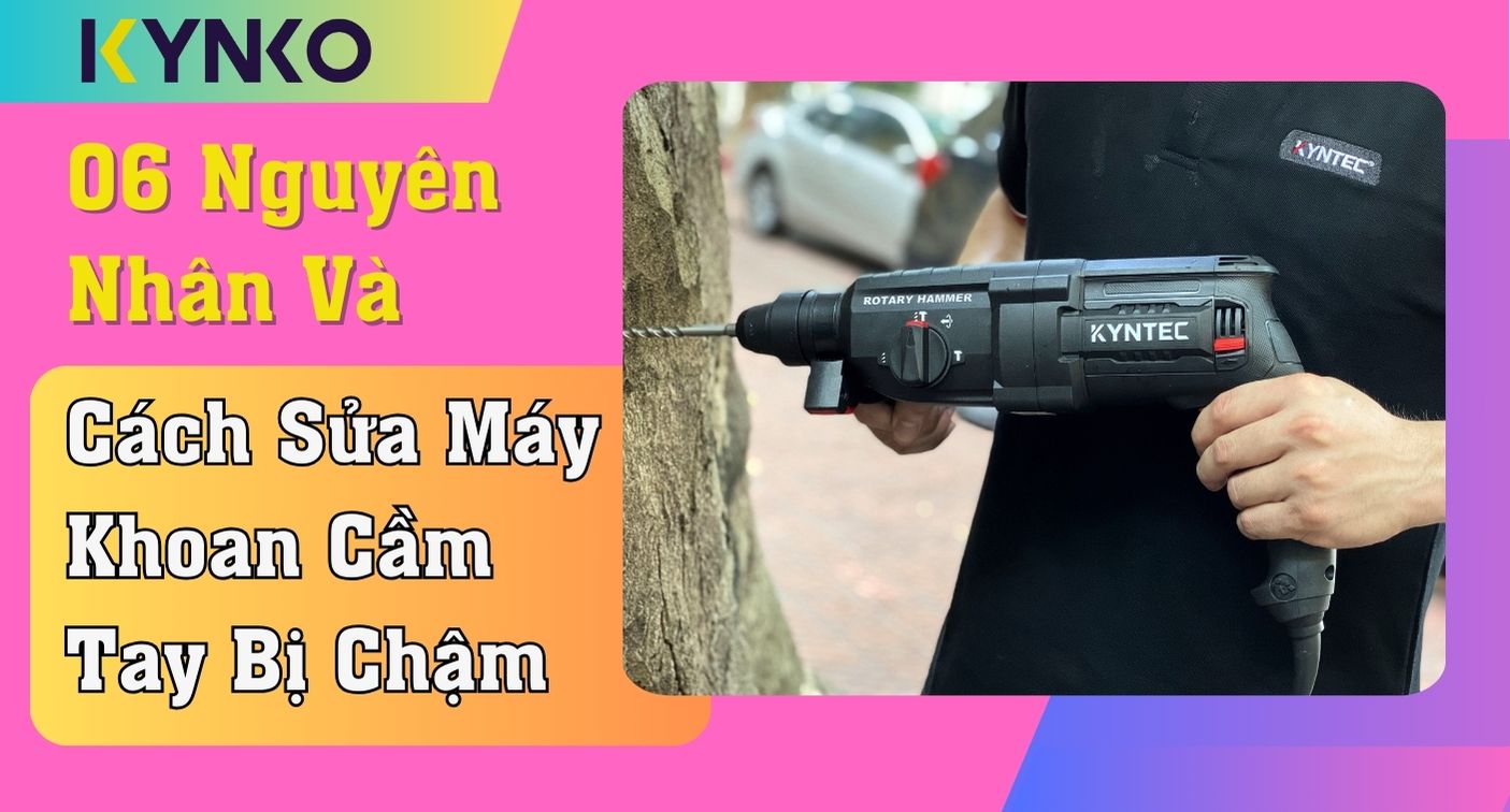 06 Nguyên Nhân Và Cách Sửa Máy Khoan Cầm Tay Bị Chậm