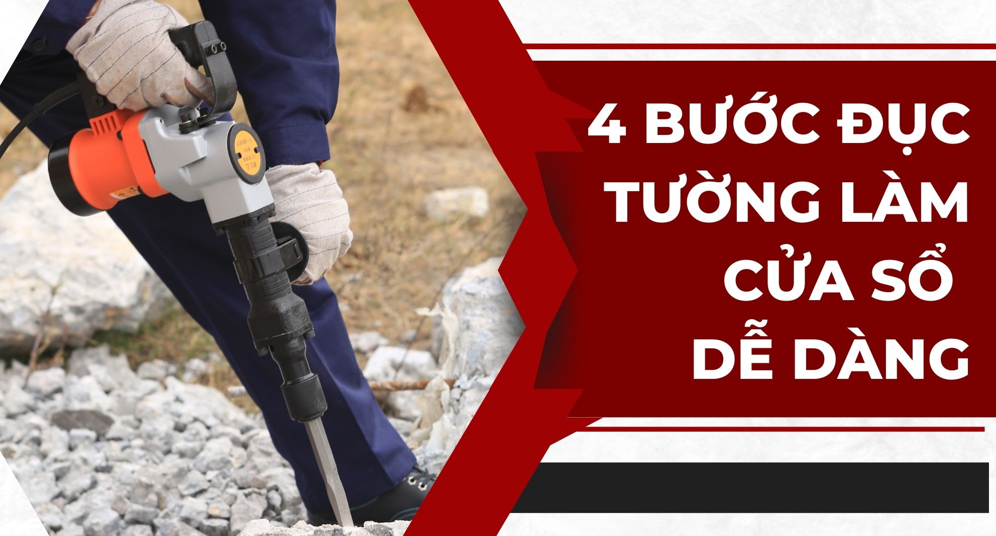 4 Bước Đục Tường Làm Cửa Sổ Dễ Dàng