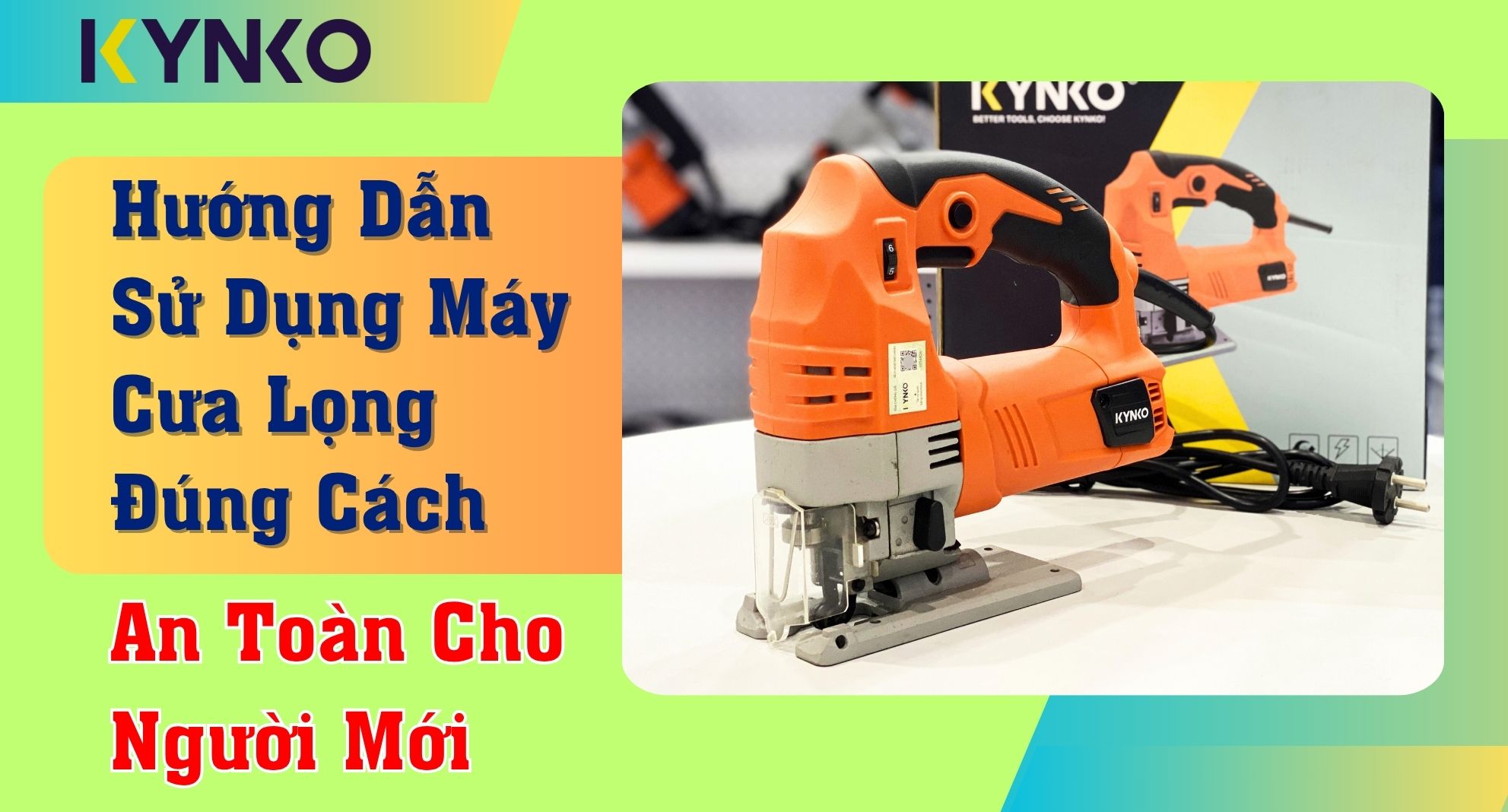 Hướng Dẫn Sử Dụng Máy Cưa Lọng Đúng Cách và An Toàn Cho Người Mới
