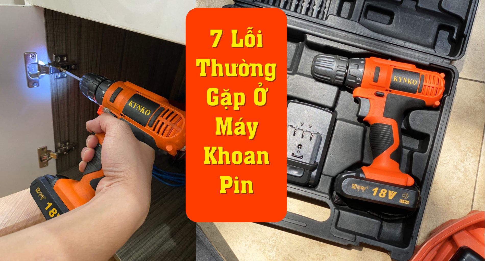 7 Lỗi Thường Gặp Ở Máy Khoan Pin Và Cách Sửa Chi Tiết Tại Nhà