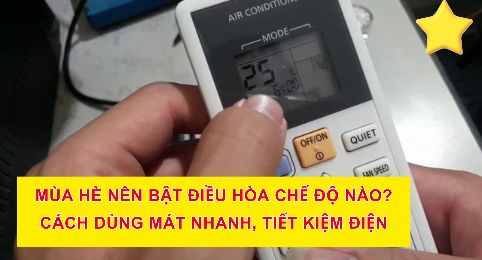 Mùa Hè Nên Bật Điều Hòa Chế Độ Nào? Cách Dùng Mát Nhanh, Tiết Kiệm Điện
