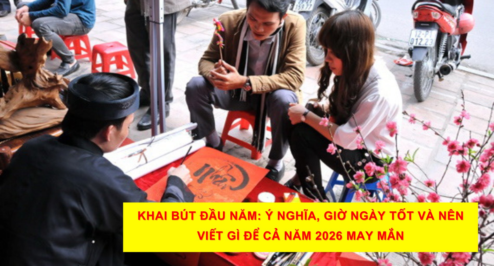 Khai Bút Đầu Năm: Ý Nghĩa, Giờ Ngày Tốt Và Nên Viết Gì Để Cả Năm 2026 May Mắn