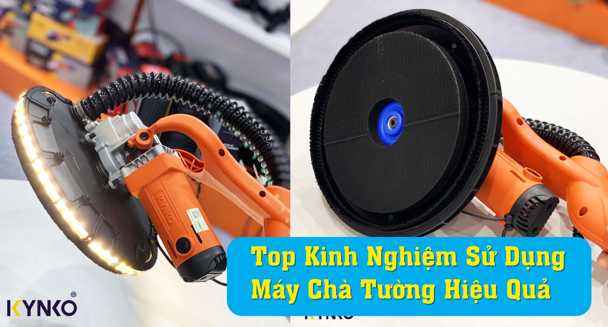 Top Kinh Nghiệm Sử Dụng Máy Chà Tường Hiệu Quả