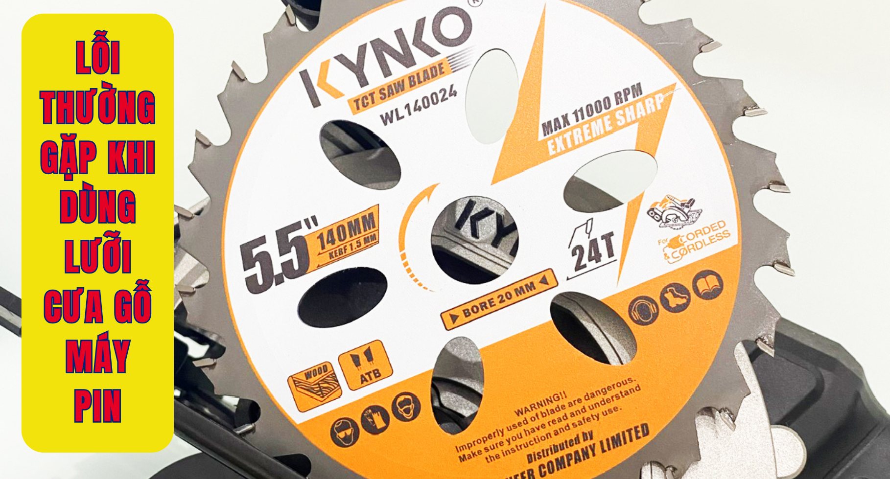 Những Lỗi Thường Gặp Khi Dùng Lưỡi Cưa Gỗ Máy Pin Và Cách Khắc Phục