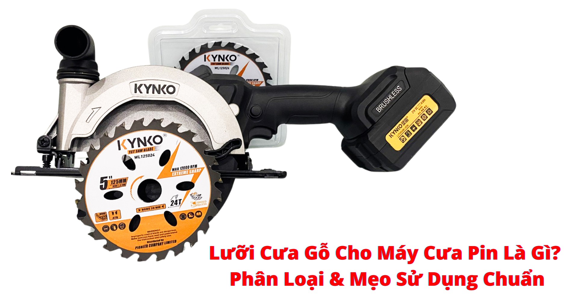 Lưỡi Cưa Gỗ Cho Máy Cưa Pin Là Gì? Phân Loại & Mẹo Sử Dụng Chuẩn