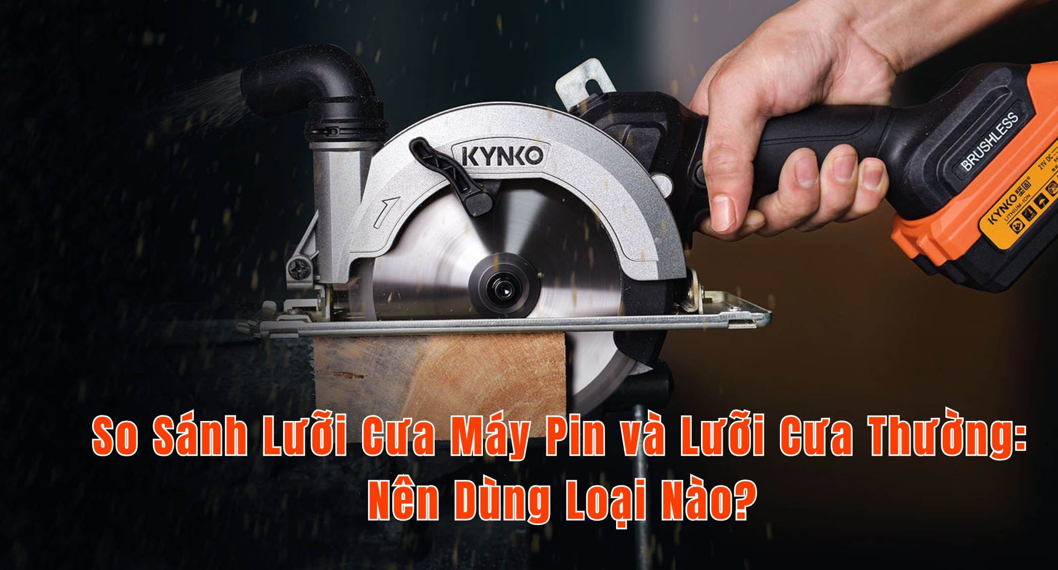 So Sánh Lưỡi Cưa Máy Pin và Lưỡi Cưa Thường: Nên Dùng Loại Nào?