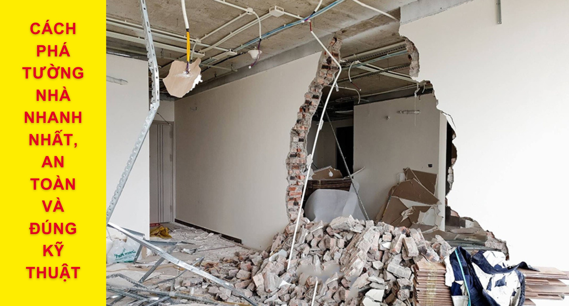 Cách Phá Tường Nhà Nhanh Nhất, An Toàn Và Đúng Kỹ Thuật [Hướng Dẫn Chi Tiết]