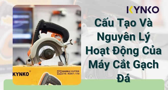 Cấu Tạo Và Nguyên Lý Hoạt Động Của Máy Cắt Gạch Đá