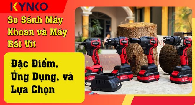So Sánh Máy Khoan và Máy Bắt Vít: Đặc Điểm, Ứng Dụng, và Lựa Chọn