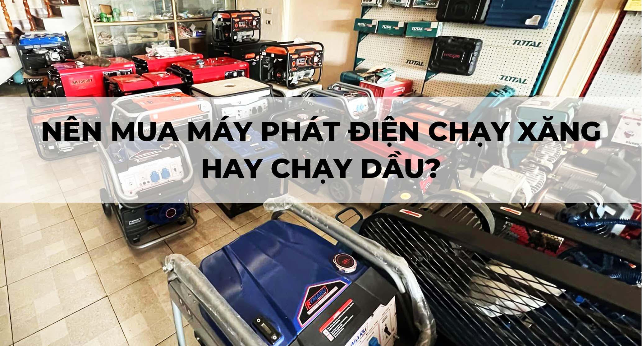 SỰ KHÁC NHAU GIỮA MÁY PHÁT ĐIỆN CHẠY XĂNG VÀ MÁY PHÁT ĐIỆN CHẠY DẦU? NÊN MUA MÁY CHẠY XĂNG HAY CHẠY DẦU? HƯỚNG DẪN SỬ DỤNG ĐÚNG CÁCH
