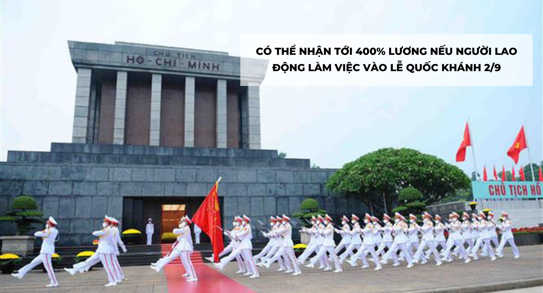 CÓ THỂ NHẬN TỚI 400% LƯƠNG NẾU NGƯỜI LAO ĐỘNG LÀM VIỆC VÀO LỄ QUỐC KHÁNH 2/9