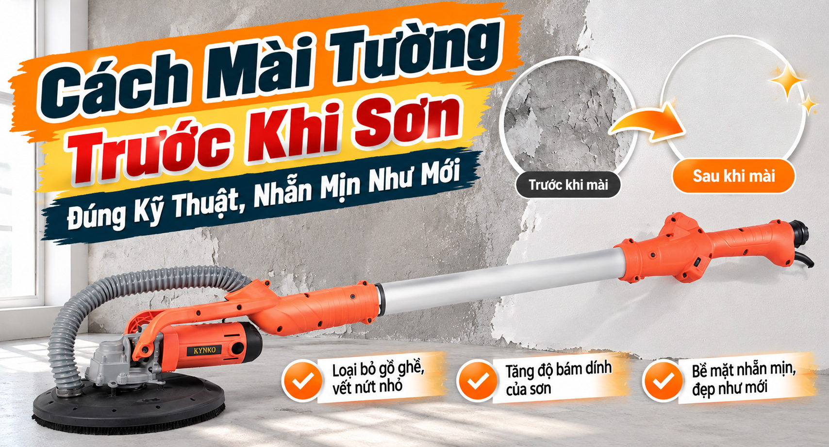 Cách Mài Tường Trước Khi Sơn Đúng Kỹ Thuật, Nhẵn Mịn Như Mới