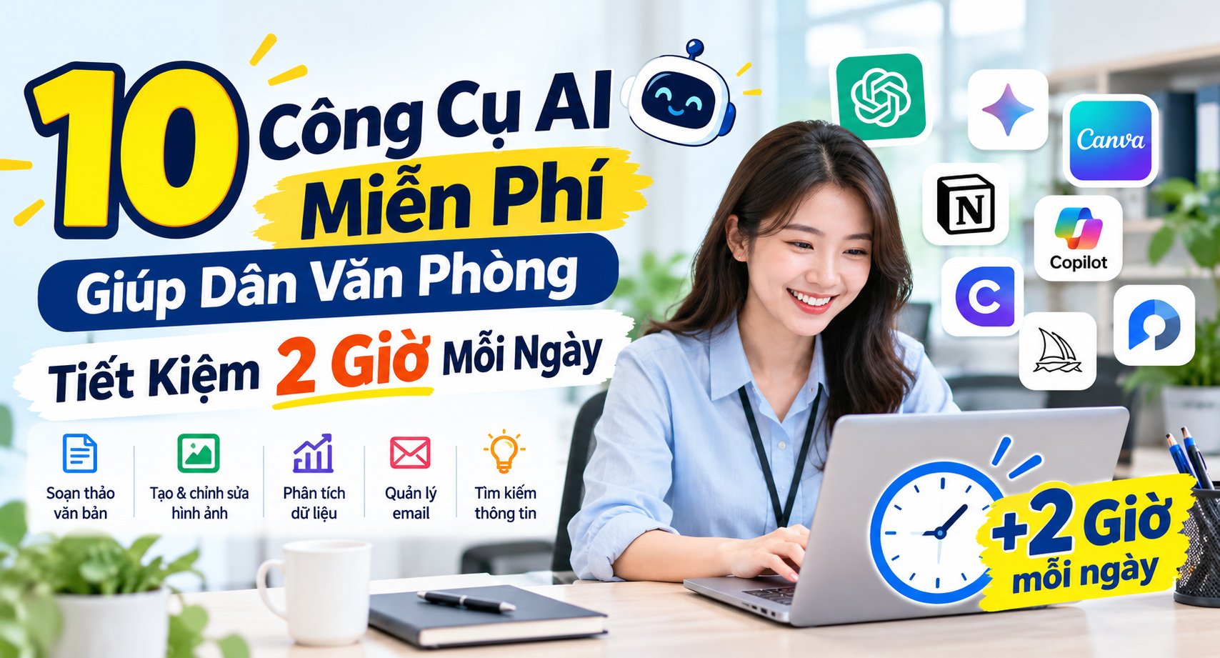 10 Công Cụ AI Miễn Phí Giúp Dân Văn Phòng Tiết Kiệm 2 Giờ Mỗi Ngày