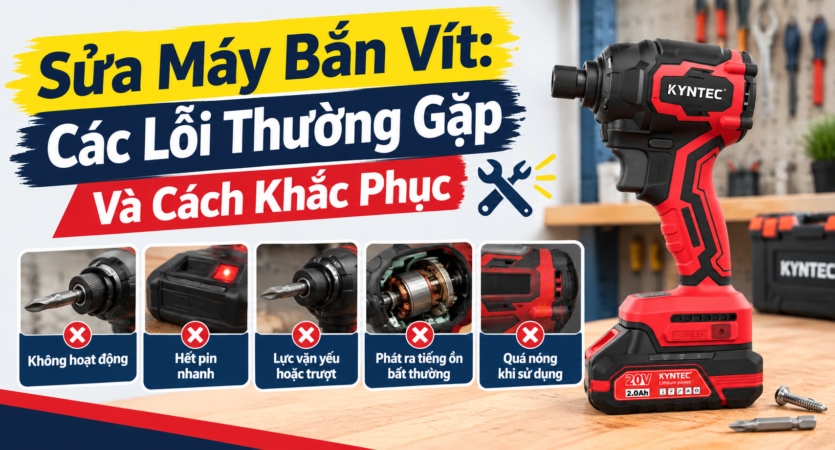 Sửa Máy Bắn Vít: Các Lỗi Thường Gặp Và Cách Khắc Phục