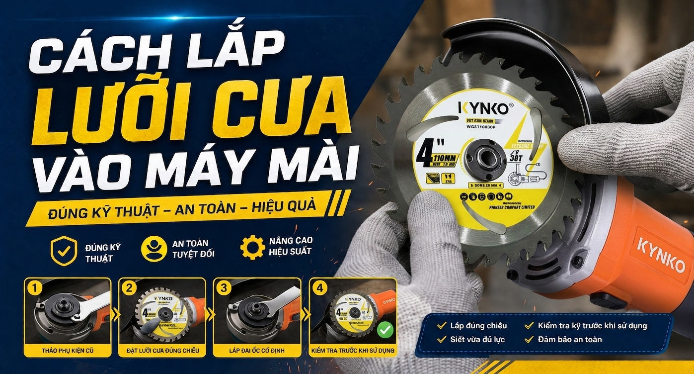 Cách Lắp Lưỡi Cưa Vào Máy Mài Đúng Kỹ Thuật, An Toàn