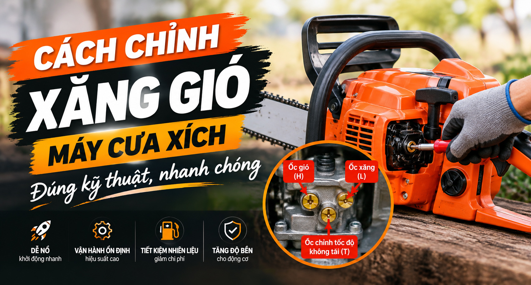 Cách Chỉnh Xăng Gió Máy Cưa Xích Đúng Kỹ Thuật, Nhanh Chóng