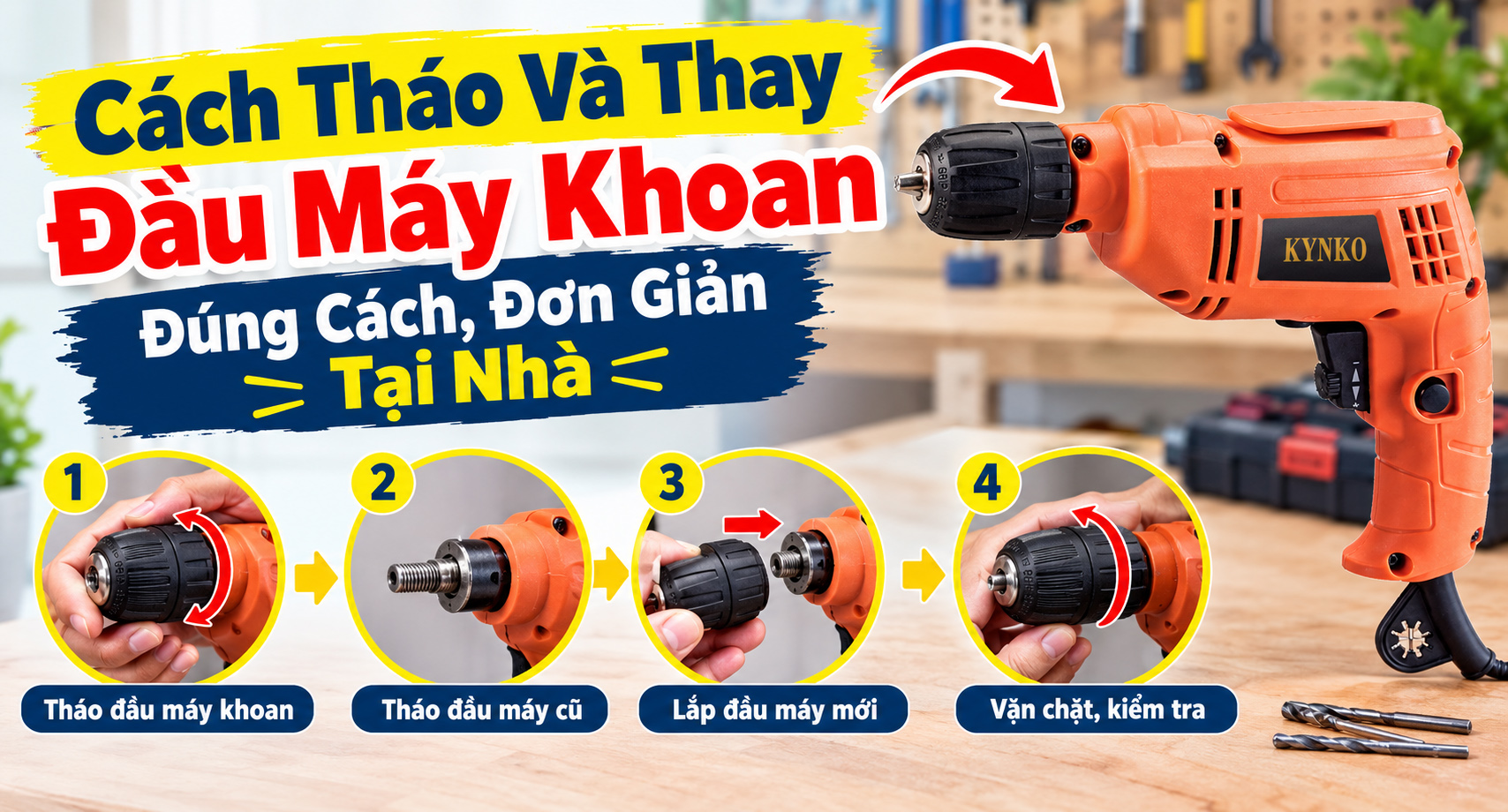 Cách Tháo Và Thay Đầu Máy Khoan Đúng Cách, Đơn Giản Tại Nhà