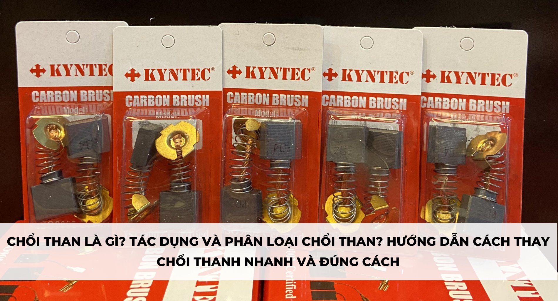 CHỔI THAN LÀ GÌ? TÁC DỤNG VÀ PHÂN LOẠI CHỔI THAN? HƯỚNG DẪN CÁCH THAY CHỔI THANH NHANH VÀ ĐÚNG CÁCH