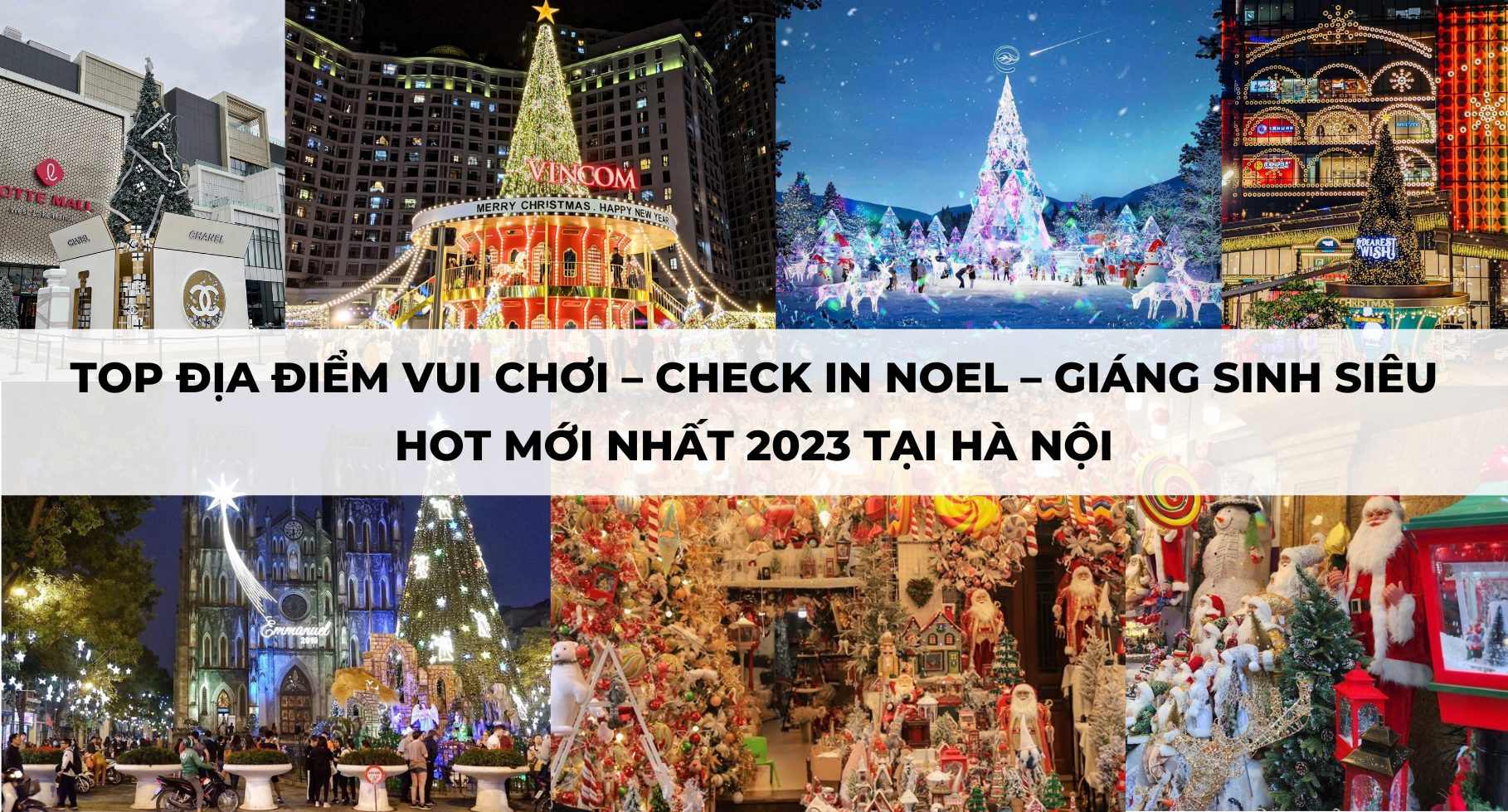 TOP ĐỊA ĐIỂM VUI CHƠI – CHECK IN NOEL – GIÁNG SINH SIÊU HOT MỚI NHẤT 2023 TẠI HÀ NỘI