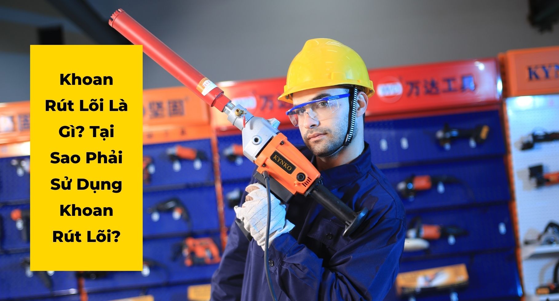 Khoan Rút Lõi Là Gì? Tại Sao Phải Sử Dụng Khoan Rút Lõi?