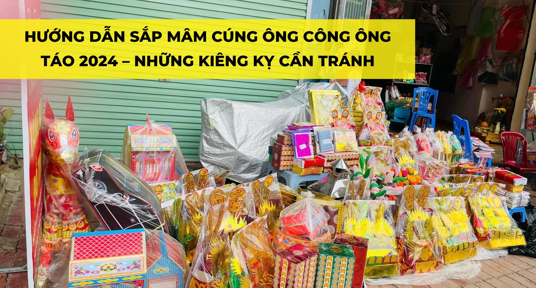 HƯỚNG DẪN SẮP MÂM CÚNG ÔNG CÔNG ÔNG TÁO 2024 – NHỮNG KIÊNG KỴ CẦN TRÁNH