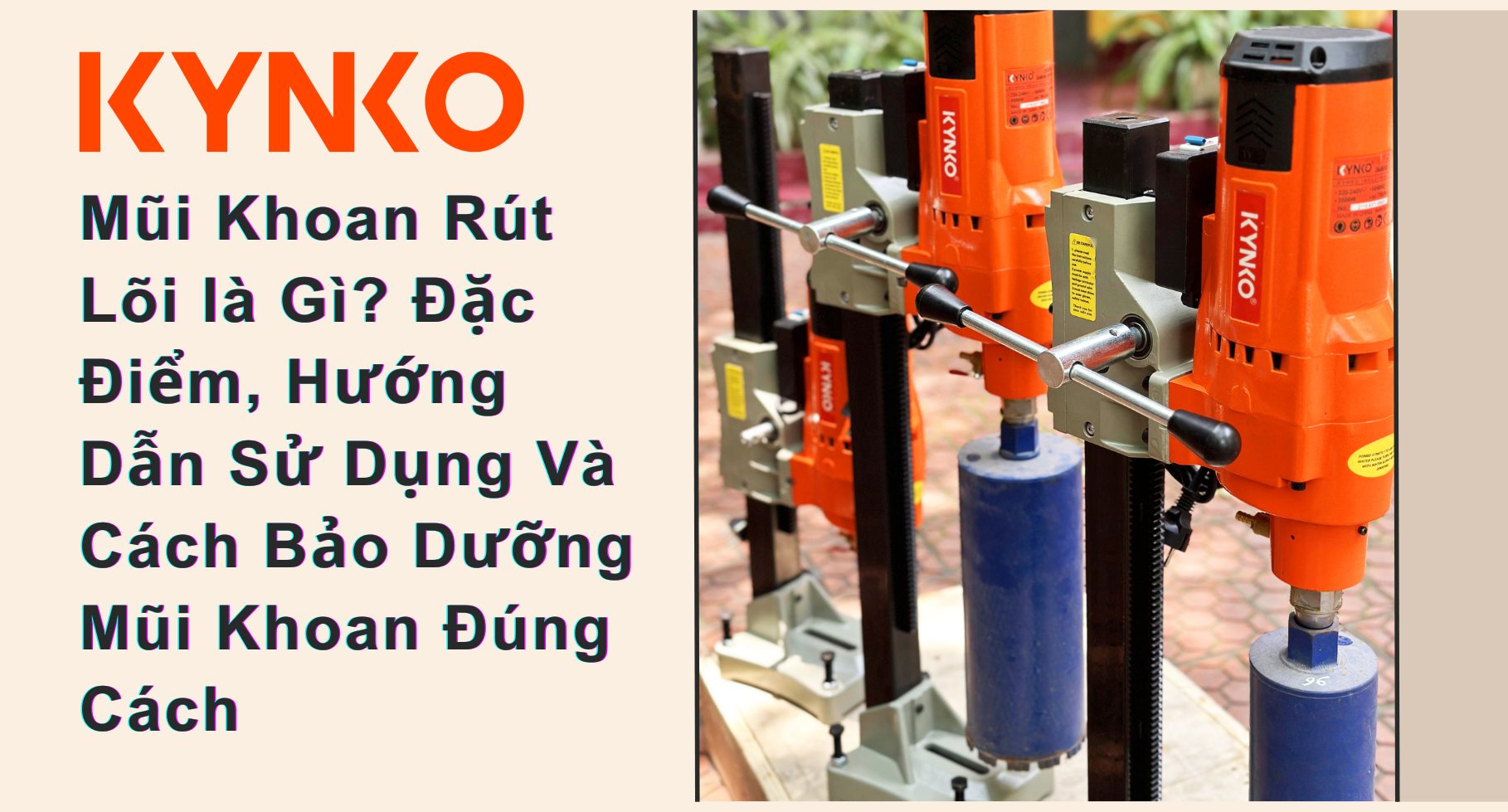 Mũi Khoan Rút Lõi là Gì? Đặc Điểm, Hướng Dẫn Sử Dụng Và Cách Bảo Dưỡng Mũi Khoan Đúng Cách