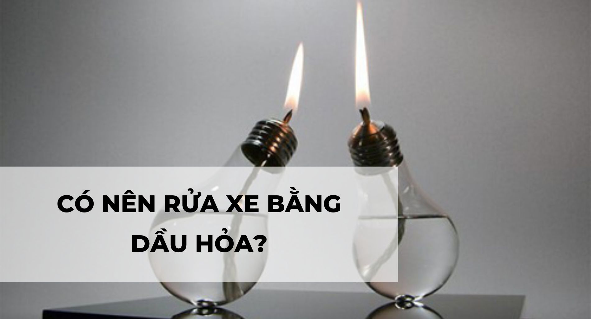 CÓ NÊN RỬA XE BẰNG DẦU HỎA?