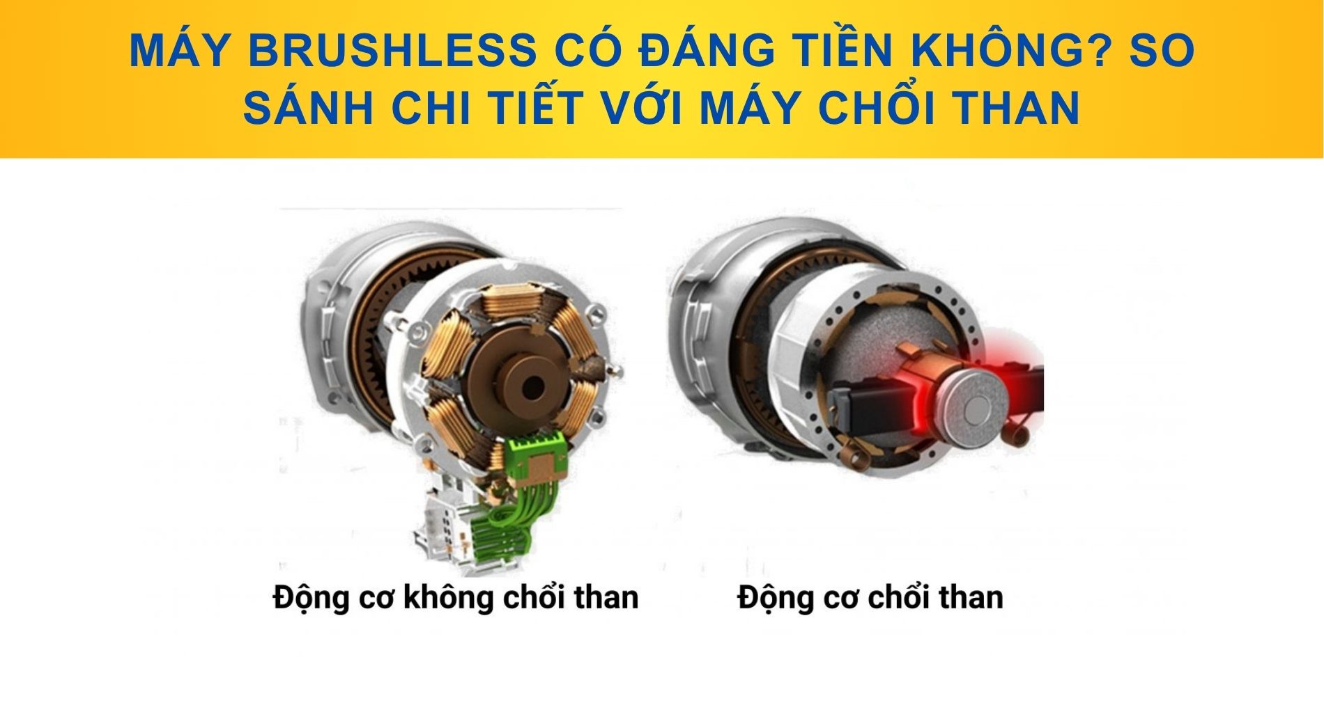 Máy Brushless Có Đáng Tiền Không? So Sánh Chi Tiết Với Máy Chổi Than