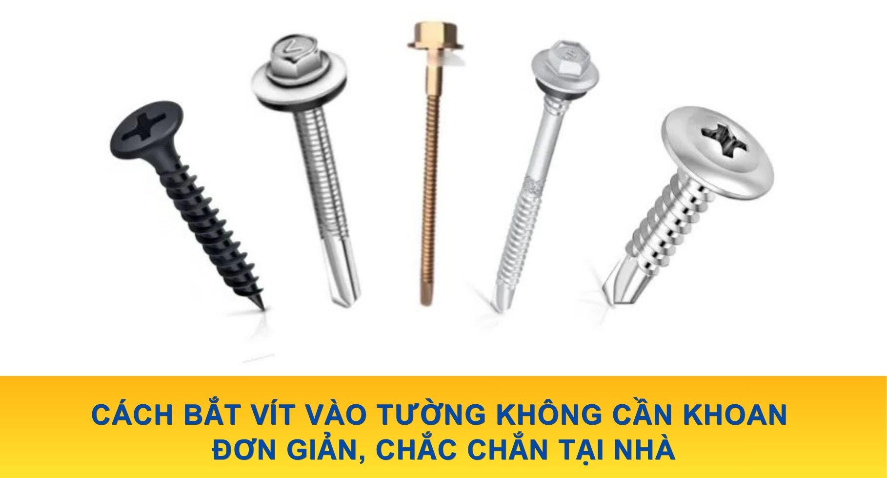 Cách Bắt Vít Vào Tường Không Cần Khoan Đơn Giản, Chắc Chắn Tại Nhà