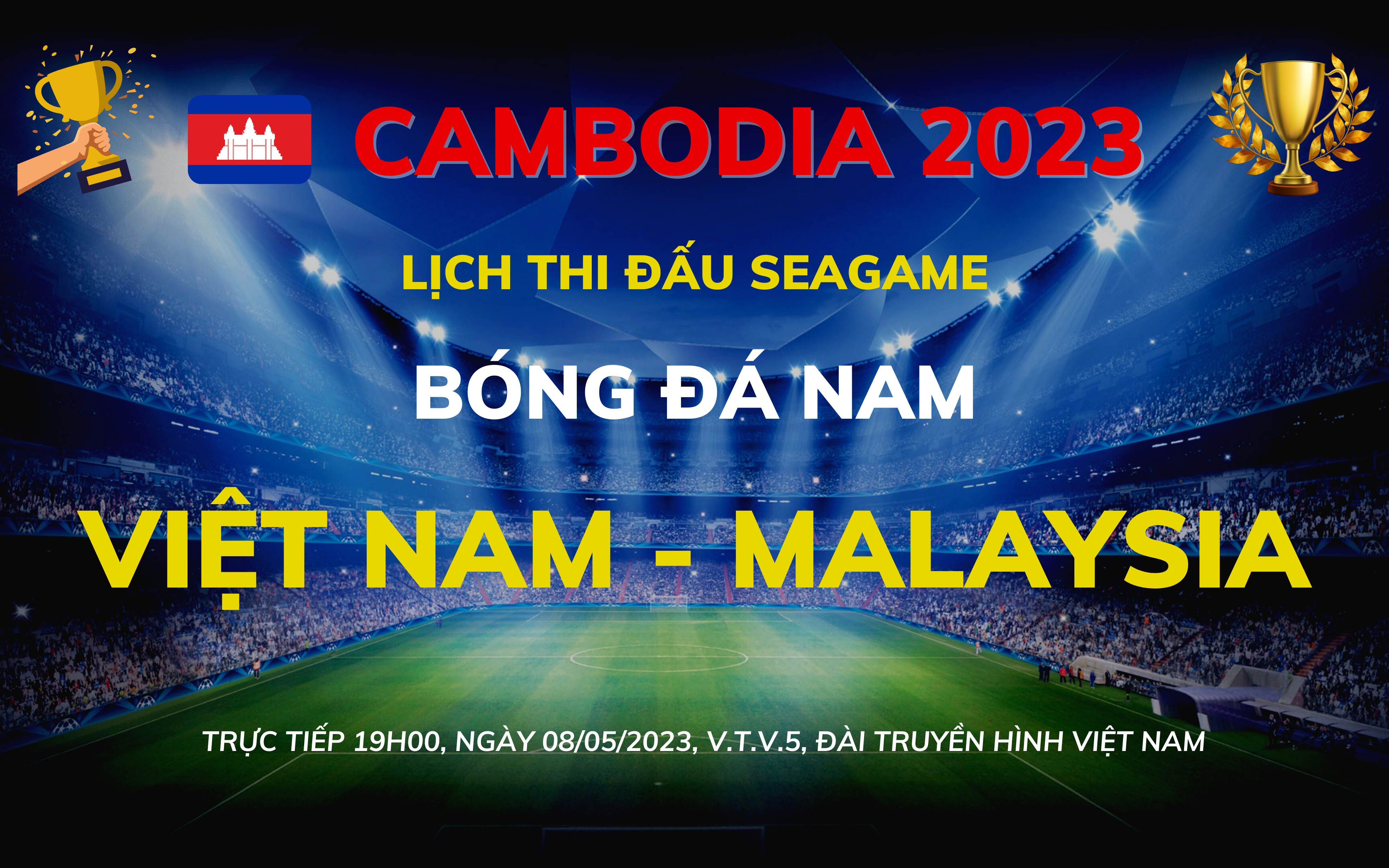 LỊCH THI ĐẤU VIỆT NAM - MALAYSIA HÔM NAY - BÓNG ĐÁ SEAGAME 
