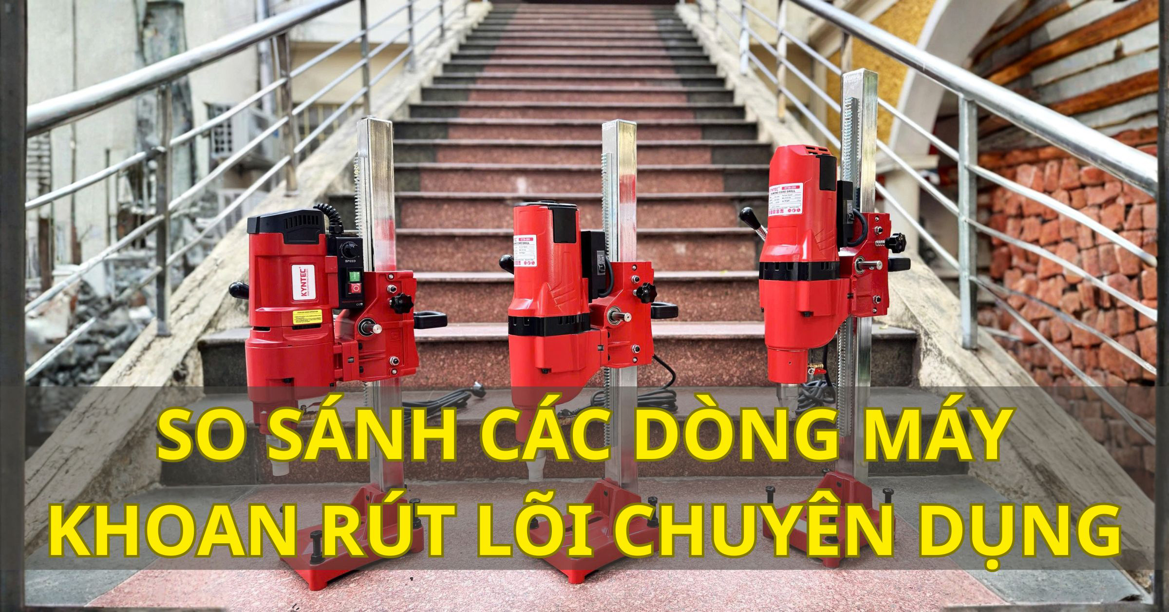 So Sánh 3 Dòng Máy Khoan Rút Lõi Bê Tông Chuyên Dụng KYNTEC KT38 – KT39 – KT40