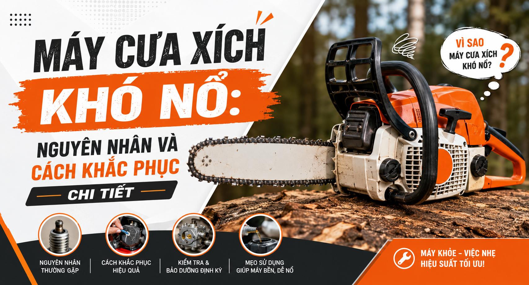 Máy Cưa Xích Khó Nổ: Nguyên Nhân Và Cách Khắc Phục Chi Tiết